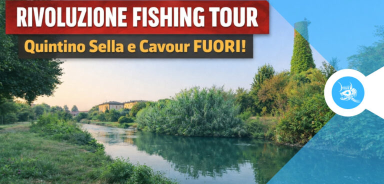 Rivoluzione Fishing Tour 2026 con Quintino Sella e Cavour solo con licenza