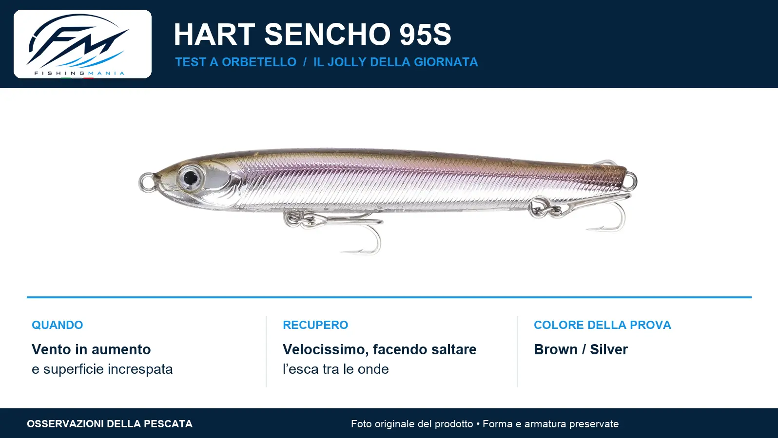 Hart Sencho 95S Brown/Silver con indicazioni sul recupero veloce utilizzato nella laguna di Orbetello.